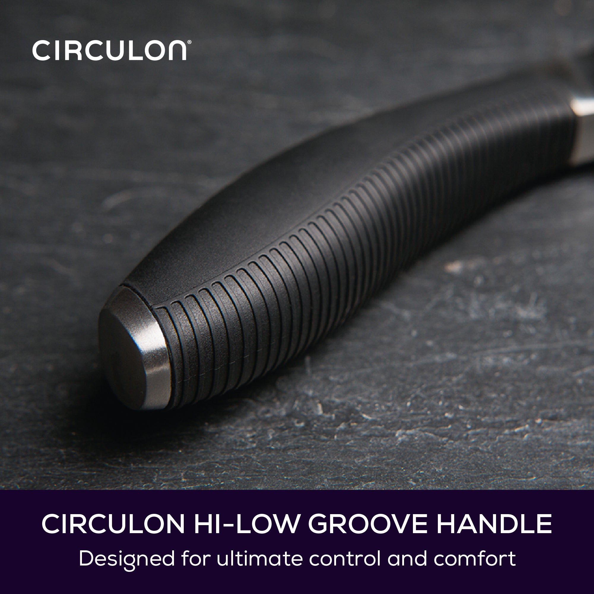 Close up of black kitchen knife handle. Text reads: Circulon Hi-Low groove handle designed for ultimate control and comfort.